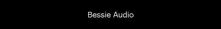 Bessie Audio