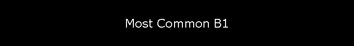 Most Common B1